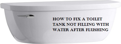 How to Fix Toilet Tank Not Filling with Water After Flushing (7 Easy Solutions)